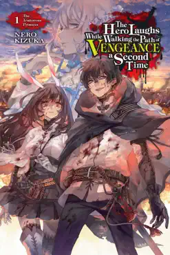 the hero laughs while walking the path of vengeance a second time, vol. 1 (light novel) book cover image