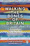 Walking the Bones of Britain synopsis, comments