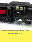 The Ultimate Guide to Model Trains synopsis, comments