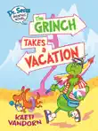 Dr. Seuss Graphic Novel: The Grinch Takes a Vacation sinopsis y comentarios