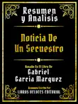 Resumen Y Analisis - Noticia De Un Secuestro - Basado En El Libro De Gabriel Garcia Marquez synopsis, comments