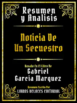 resumen y analisis - noticia de un secuestro - basado en el libro de gabriel garcia marquez book cover image