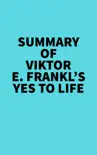Summary of Viktor E. Frankl's Yes to Life sinopsis y comentarios
