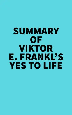 summary of viktor e. frankl's yes to life imagen de la portada del libro