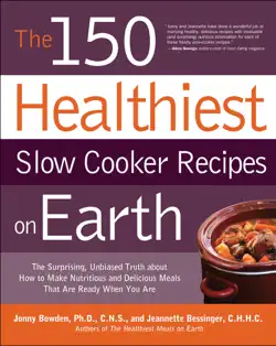 the 150 healthiest slow cooker recipes on earth book cover image