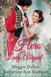 A Hero for Lady Abigail book summary, reviews and downlod