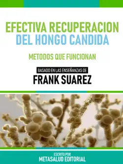 efectiva recuperación del hongo candida - basado en las enseñanzas de frank suarez imagen de la portada del libro