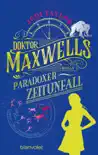 Doktor Maxwells paradoxer Zeitunfall synopsis, comments