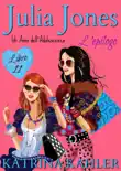 Julia Jones – Gli Anni dell’Adolescenza: Libro 11 – L’Epilogo sinopsis y comentarios