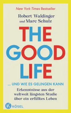 the good life ... und wie es gelingen kann book cover image