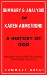 A History of God: The 4,000-Year Quest of Judaism, Christianity, and Islam By Karen Armstrong - Summary and Analysis sinopsis y comentarios