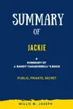 Summary of Jackie By J. Randy Taraborrelli: Public, Private, Secret sinopsis y comentarios