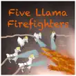 Five Llama Firefighters synopsis, comments
