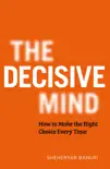 The Decisive Mind synopsis, comments
