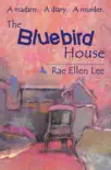 THE BLUEBIRD HOUSE. A Madam. A Diary. A Murder. synopsis, comments