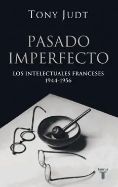 pasado imperfecto. los intelectuales franceses: 1944-1956 imagen de la portada del libro