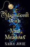 The Magnificent Death of Mira Meadows synopsis, comments