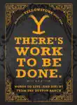 There's Work to Be Done. (An Official Yellowstone Quote Book) sinopsis y comentarios