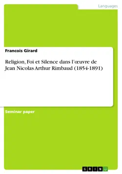 religion, foi et silence dans l’œuvre de jean nicolas arthur rimbaud (1854-1891) imagen de la portada del libro
