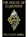 The House of Egremont. 1900 synopsis, comments