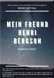 MEIN FREUND HENRI BERGSON. synopsis, comments