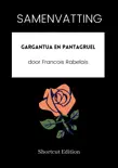 SAMENVATTING - Gargantua en Pantagruel door Francois Rabelais sinopsis y comentarios