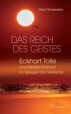 das reich des geistes: eckhart tolle und meister eckhart im spiegel des vedanta imagen de la portada del libro