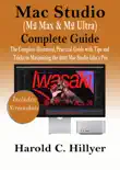 Mac Studio (M2 Max & M2 Ultra) Complete Guide sinopsis y comentarios