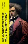 Die wichtigsten Werke von Alexandre Dumas synopsis, comments