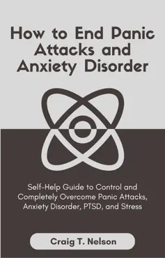 how to end panic attacks and anxiety disorder book cover image