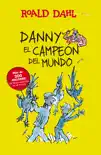 Danny el campeón del mundo (Colección Alfaguara Clásicos) sinopsis y comentarios