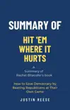 Summary of Hit 'Em Where It Hurts by Rachel Bitecofer: How to Save Democracy by Beating Republicans at Their Own Game sinopsis y comentarios