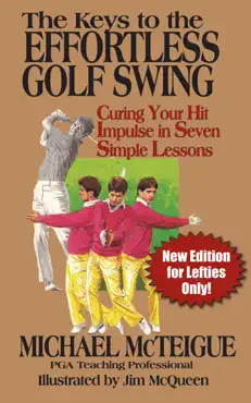 the keys to the effortless golf swing: new edition for lefties only! book cover image