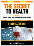 The Secret To Health - Based On The Teachings Of Rhonda Byrne sinopsis y comentarios