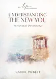 Understanding the New You Scriptural Devotional synopsis, comments