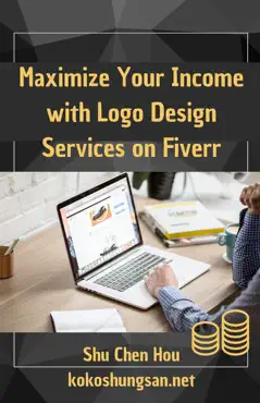maximize your income with logo design services on fiverr book cover image