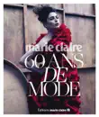 Marie Claire 60 ans de style synopsis, comments