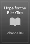 Hope for the Blitz Girls synopsis, comments