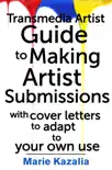The Transmedia Artist Guide to Making Artist Submissions synopsis, comments