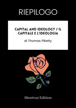 riepilogo - capital and ideology / il capitale e l'ideologia di thomas piketty imagen de la portada del libro