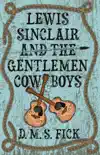 Lewis Sinclair and the Gentlemen Cowboys synopsis, comments