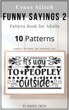funny cross stitch sayings 2 pattern book for adults large counted snarky designs for simple stitching book cover image