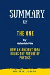 Summary of The One By Heinrich Päs: How an Ancient Idea Holds the Future of Physics sinopsis y comentarios