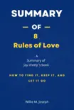Summary of 8 Rules of Love by Jay shetty: How to Find It, Keep It, and Let It Go sinopsis y comentarios