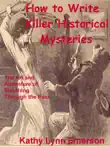 How to Write Killer Historical Mysteries 2022 Edition synopsis, comments