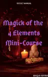 Magick of the 4 Elements Mini-Course synopsis, comments