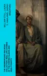 The Underground Railroad Collection: Real Life Stories of the Former Slaves and Abolitionists sinopsis y comentarios