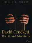 David Crockett, His Life and Adventures synopsis, comments