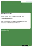 Felix Dahn und der Missbrauch des Nibelungenliedes synopsis, comments