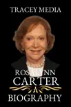 Rosalynn Carter Biography Book synopsis, comments